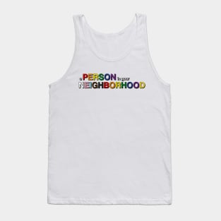 A Person in Your Neighborhood Tank Top